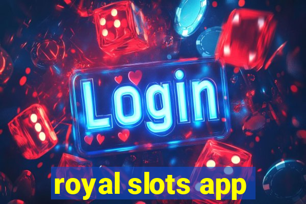 royal slots app